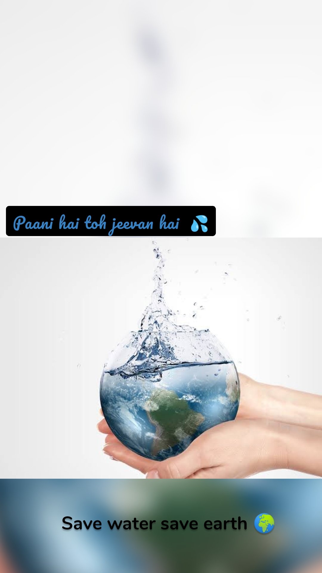 Save water save earth 🌍 Paani hai toh jeevan hai  💦